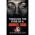 Through The Eyes of a Broken Soul