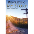 Rewriting My Story: Moving Beyond My Past