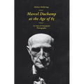 Marcel Duchamp at the Age of 85: An Incunabulum of Conceptual Photography
