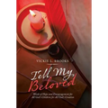 Tell My Beloved: Words of Hope and Encouragement for All God's Children for All God's Creation