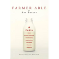 Farmer Able: A fable about servant leadership transforming organizations and people from the inside out