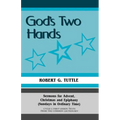 God's Two Hands: Sermons For Advent, Christmas And Epiphany (Sundays In Ordinary Time) Cycle C First Lesson Texts From The Common Lectionary