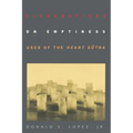 Elaborations on Emptiness: Uses of the Heart Sūtra