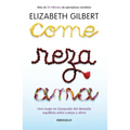 Come, Reza, AMA / Eat, Pray, Love: Una Mujer En Búsqueda del Deseado Equilibrio Entre El Cuerpo Y El Alma