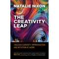 The Creativity Leap: Unleash Curiosity, Improvisation, and Intuition at Work