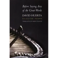 Before Saying Any of the Great Words: Selected Poems