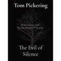 The Evil of Silence: Woke Culture And The Mechanics Of Tyranny