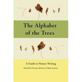 The Alphabet of the Trees: A Guide to Nature Writing