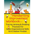 Handwriting Improvement Workbook: Tracing, Writing and Drawing Practices For Good Organizational Skills and a Creative Mindset