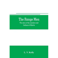 The range men: the story of the ranchers and Indians of Alberta