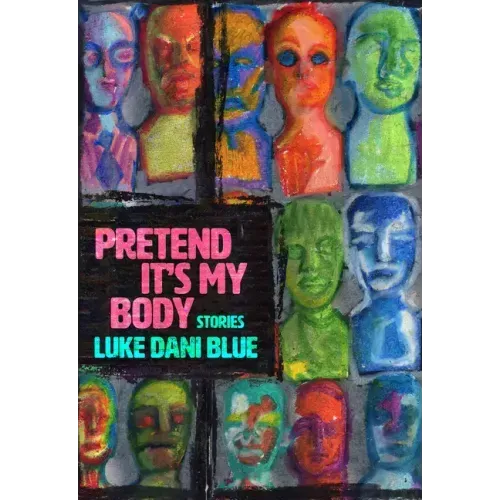 Pretend It's My Body: Stories