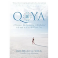Qoya: A Compass for Navigating an Embodied Life that is Wise, Wild and Free