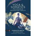 Yoga and Somatics for Immune and Respiratory Health