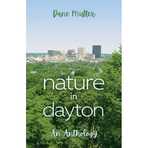 Nature in Dayton: An Anthology