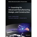 3D Scanning for Advanced Manufacturing, Design, and Construction