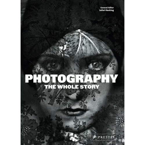 Photography: The Whole Story