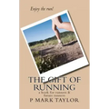 The Gift of Running: a book for runners and future runners