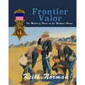 Frontier Valor: The Medal of Honor on the Northern Plains