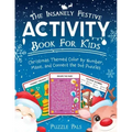 The Insanely Festive Activity Book For Kids: Christmas Themed Color By Number, Maze, and Connect The Dot Puzzles