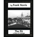 The Pit: A Story of Chicago(1903), by Frank Norris (Penguin Classics)