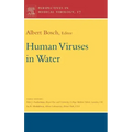 Human Viruses in Water: Perspectives in Medical Virology Volume 17