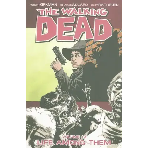 Walking Dead Volume 12: Life Among Them