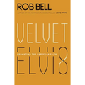 Velvet Elvis: Repainting the Christian Faith