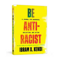 Be Antiracist: A Journal for Awareness, Reflection, and Action