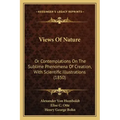 Views of Nature: Or Contemplations on the Sublime Phenomena of Creation, with Scientific Illustrations (1850)