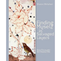 Finding Myself in Salvaged Layers: How Encaustic Art Healed Me