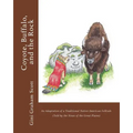 Coyote, Buffalo, and the Rock: An Adaptation of a Traditional Native American Folktale (Told by the Sioux of the Great Plains)