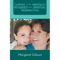 Caring for the Mentally Retarded from a Spiritual Perspective