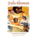 Zulu Shaman: Dreams, Prophecies, and Mysteries