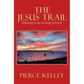 The Jesus Trail: Following in the Footsteps of Christ
