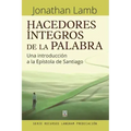 Hacedores Íntegros de la Palabra: Una introducción a la Epístola de Santiago