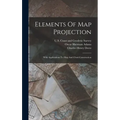 Elements Of Map Projection: With Applications To Map And Chart Construction