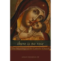 There Is No Rose: The Mariology of the Catholic Church