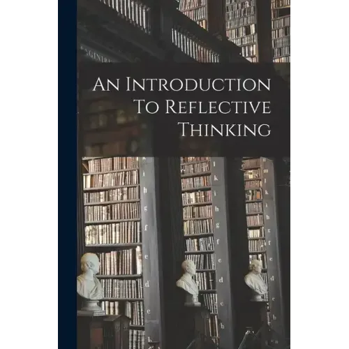 An Introduction To Reflective Thinking