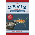 The Orvis Guide to Beginning Fly Tying: 101 Tips for the Absolute Beginner