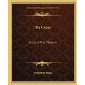 The Cross: Ancient and Modern