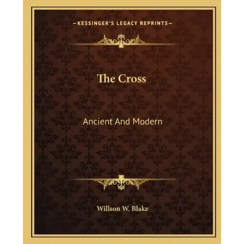 The Cross: Ancient and Modern
