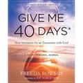 Give Me 40 Days: A Reader's 40 Day Personal Journey-20th Anniversary Edition: Your Invitation for an Encounter with God