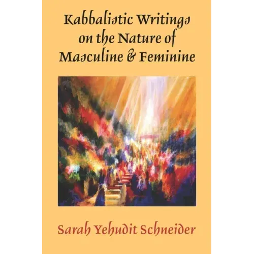 Kabbalistic Writings on the Nature of Masculine & Feminine