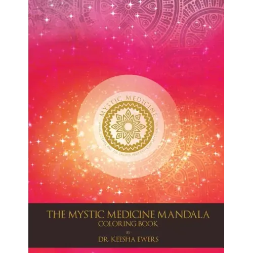 Mystic Medicine Mandala Coloring Book: 80 Patterns for Health and Peace