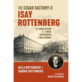 The Cigar Factory of Isay Rottenberg: The Hidden History of a Jewish Entrepreneur in Nazi Germany