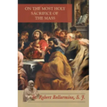 On the Most Holy Sacrifice of the Mass