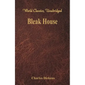 Bleak House (World Classics, Unabridged)