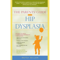 The Parents' Guide to Hip Dysplasia