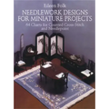 Needlework Designs for Miniature Projects: 64 Charts for Counted Cross-Stitch and Needlepoint