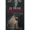 21 Year Obsession: A Woman's secret perspective of control and domination.